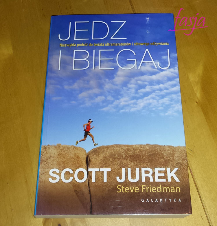 Scott Jurek - Jedz i biegaj - recenzja